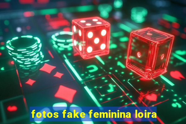 fotos fake feminina loira